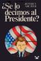 [Kane & Abel 03] • ¿Se lo decimos al Presidente?